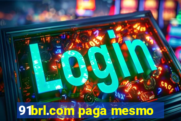 91brl.com paga mesmo